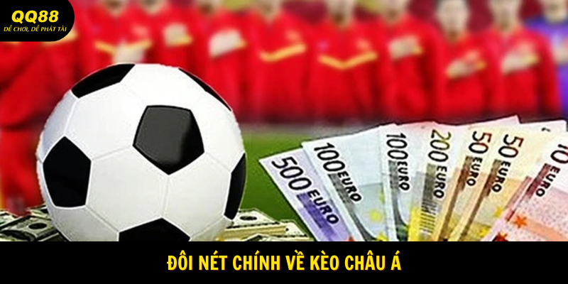Kèo Châu Á - Cửa Cược Bóng Đá Hot Hit Tại QQ88 1 Tổng quan đôi nét chính về kèo châu á